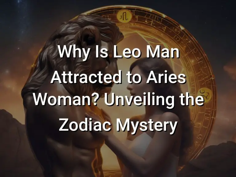 Why Is Leo Man Attracted to Aries Woman Unveiling the Zodiac Mystery Symbol Genie