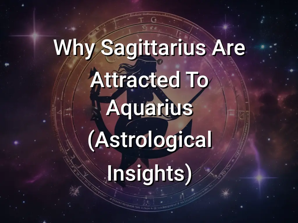 Why Sagittarius Are Attracted To Aquarius (Astrological Insights ...