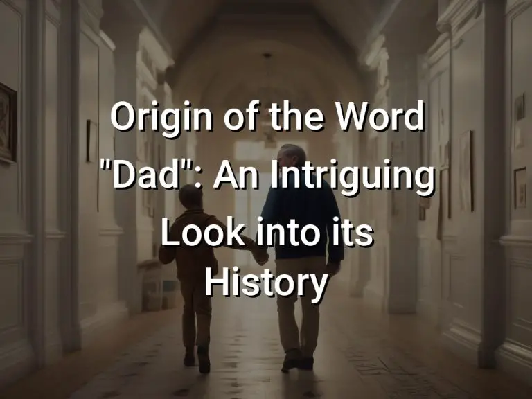 Origin of the Word “Dad”: An Intriguing Look into its History