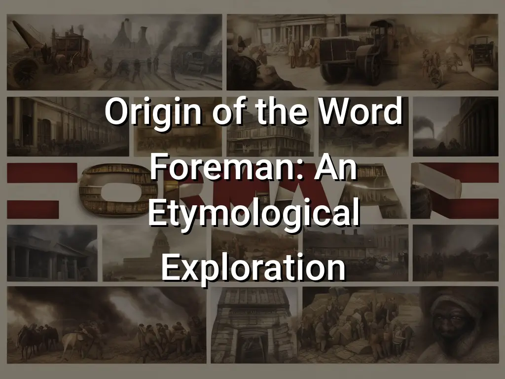 origin-of-the-word-foreman-an-etymological-exploration-symbol-genie