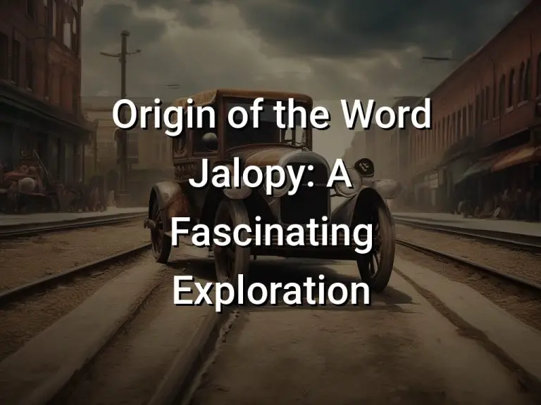 Origin of the Word Jalopy: A Fascinating Exploration