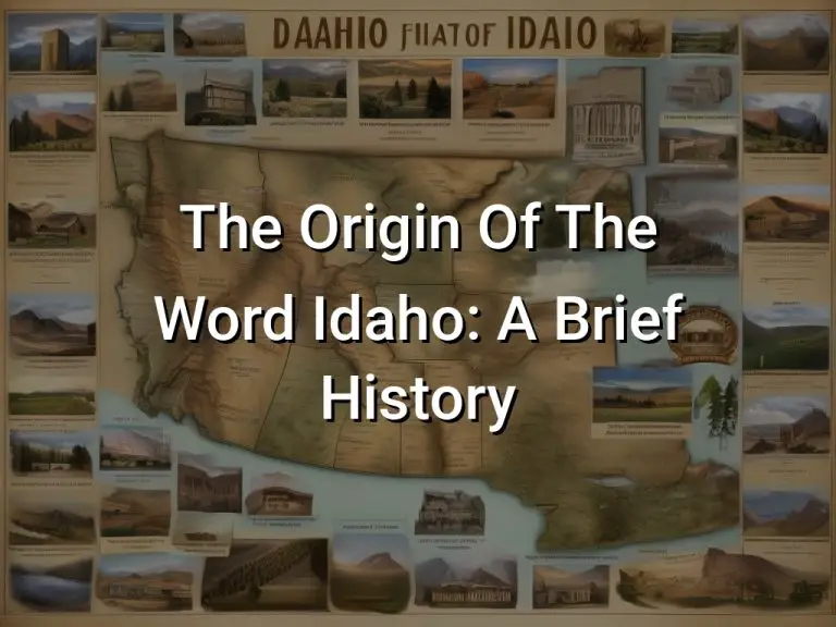 The Origin Of The Word Idaho: A Brief History
