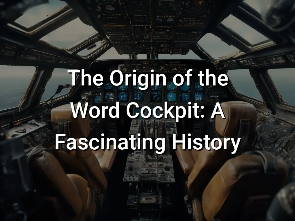 the-origin-of-the-word-cockpit-a-fascinating-history-symbol-genie