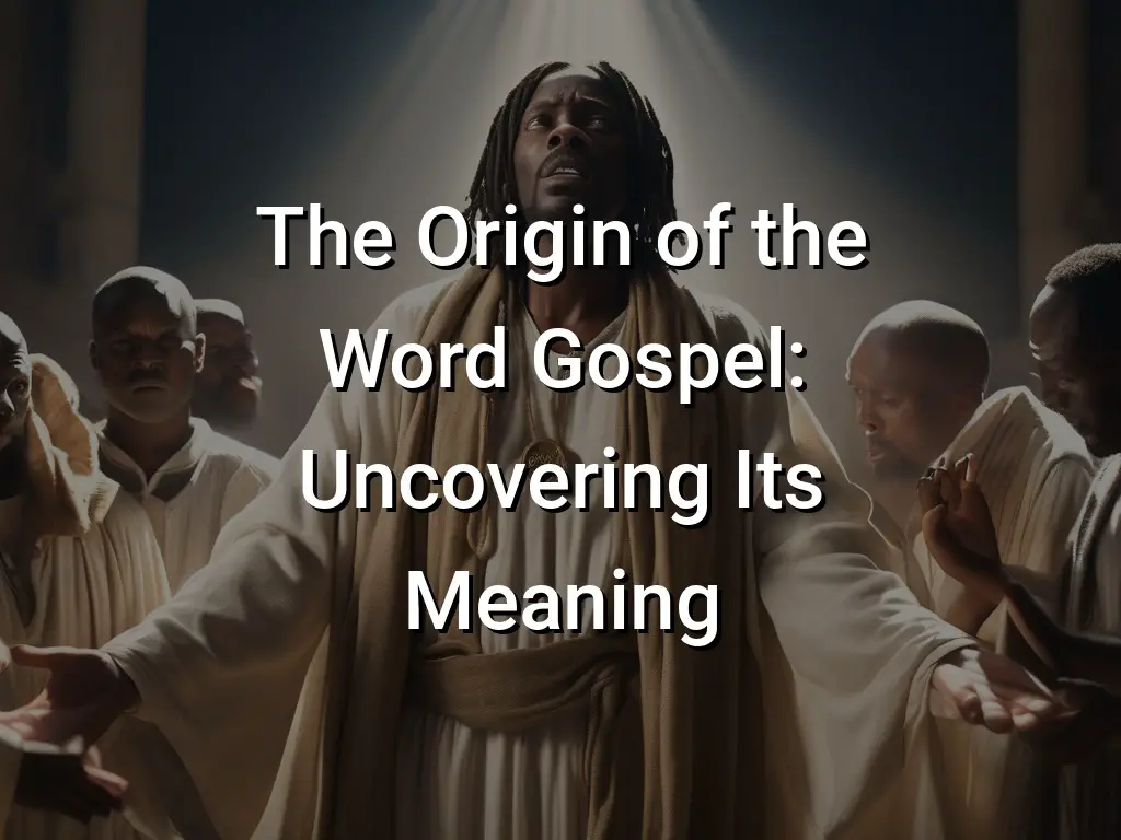 the-origin-of-the-word-gospel-uncovering-its-meaning-symbol-genie