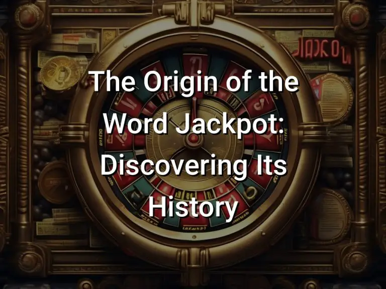 The Origin of the Word Jackpot: Discovering Its History