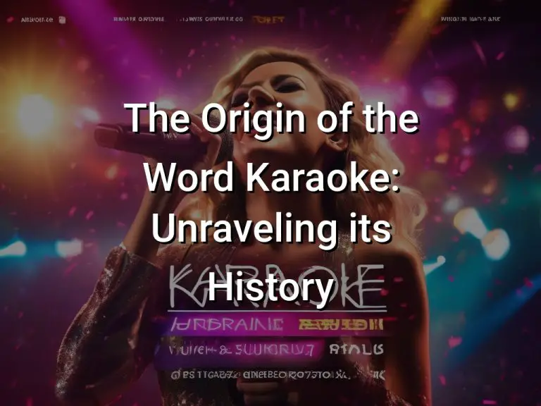 The Origin of the Word Karaoke: Unraveling its History
