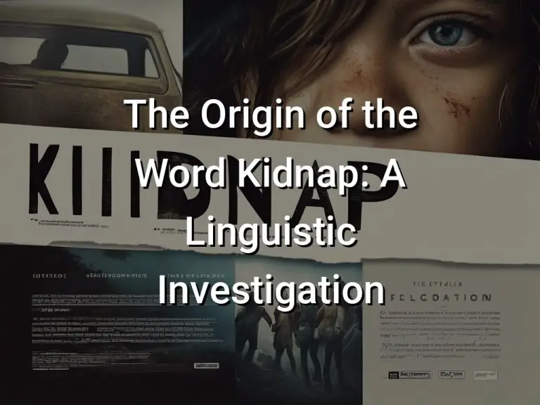 The Origin of the Word Kidnap: A Linguistic Investigation
