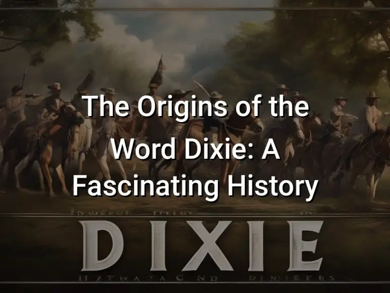 The Origins of the Word Dixie: A Fascinating History
